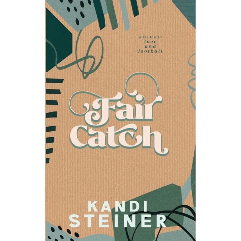 Fair Catch: Special Edition -- Kandi Steiner